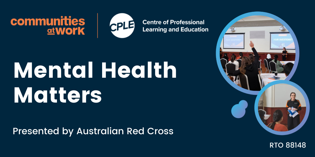 Mental Health Matters with Australian Red Cross: CPLE workshop