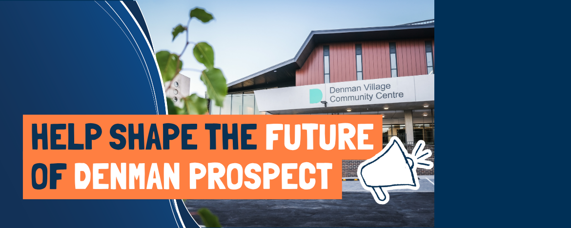 Help shape the future of Denman Prospect